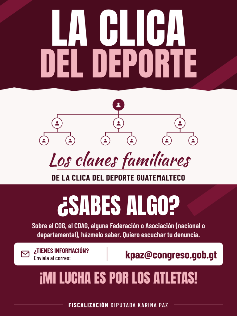 La Clica del Deporte: los clanes familiares del deporte guatemalteco. ¿Sabes algo? Escribe a kpaz@congreso.gob.gt. Fiscalización Diputada Karina Paz.
